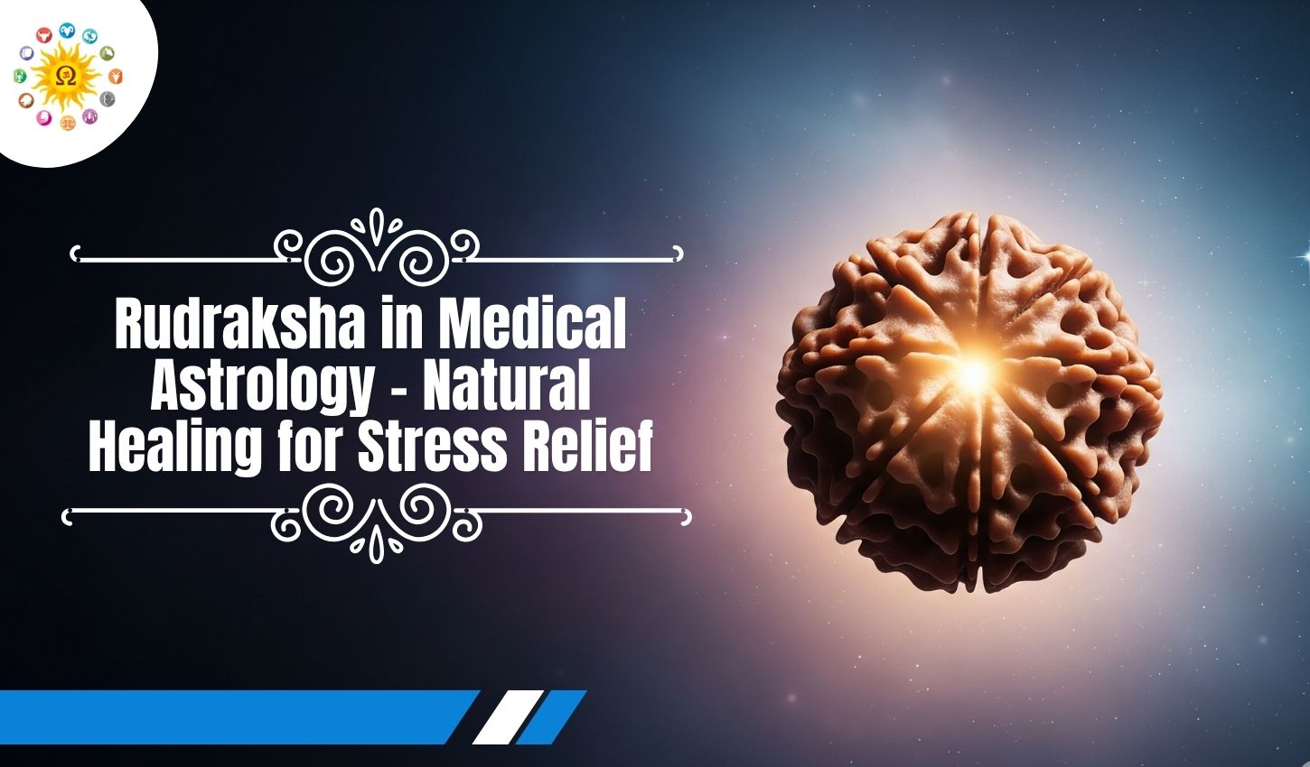 Rudraksha in Medical Astrology – Natural Healing for Stress Relief