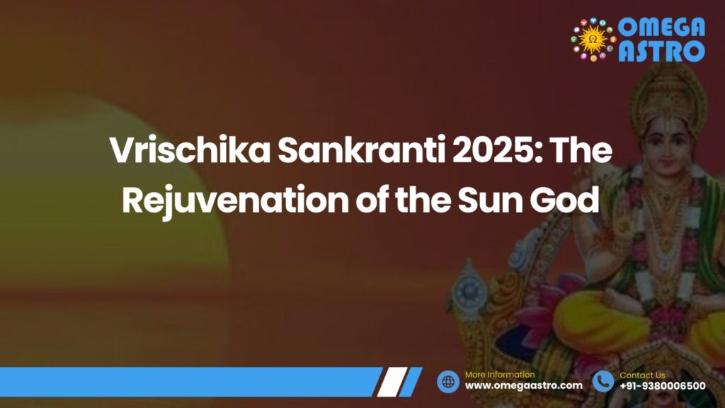 Vrischika Sankranti 2025: The Rejuvenation of the Sun God