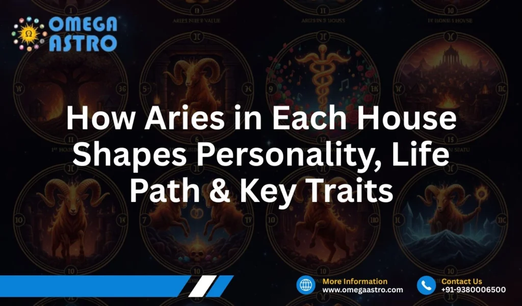 How Aries in Each House Shapes Personality, Life Path & Key Traits